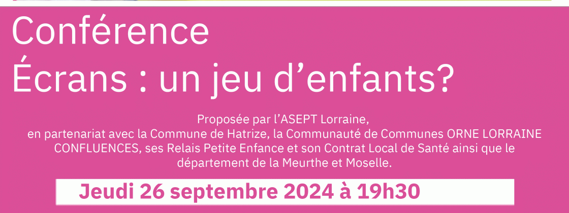 Conférence « Ecrans : un jeu d’enfants ? » à Hatrize (54)